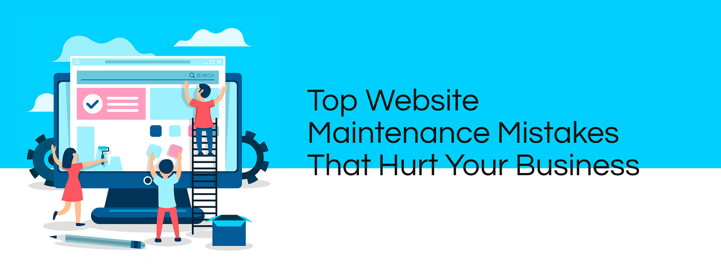 Top Website Maintenance Mistakes That Hurt Your Business